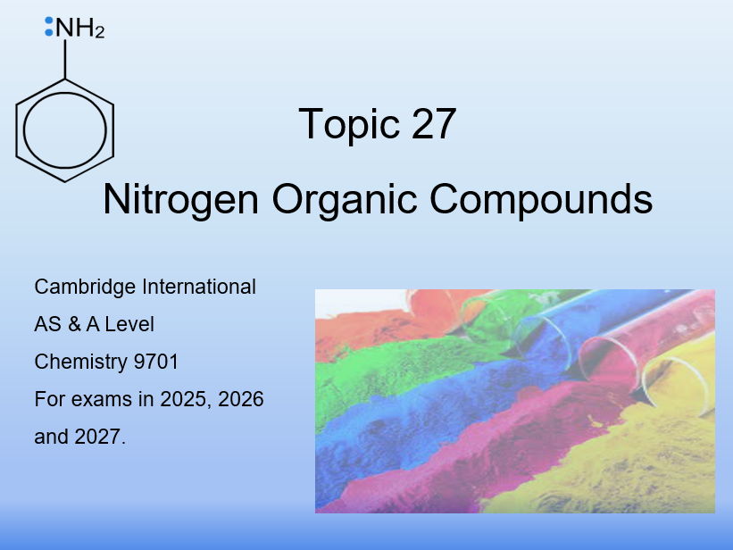 Topic 27 Organic Nitrogen Compounds – CIE AS/A Level Chemistry (9701)