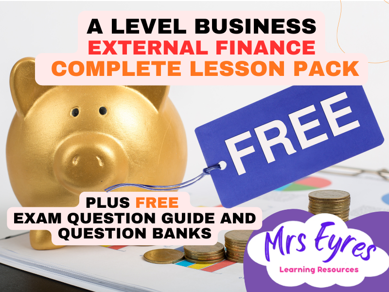 A Level Business – External Finance | Complete Lesson Pack +Free MCQs & Exam Guide