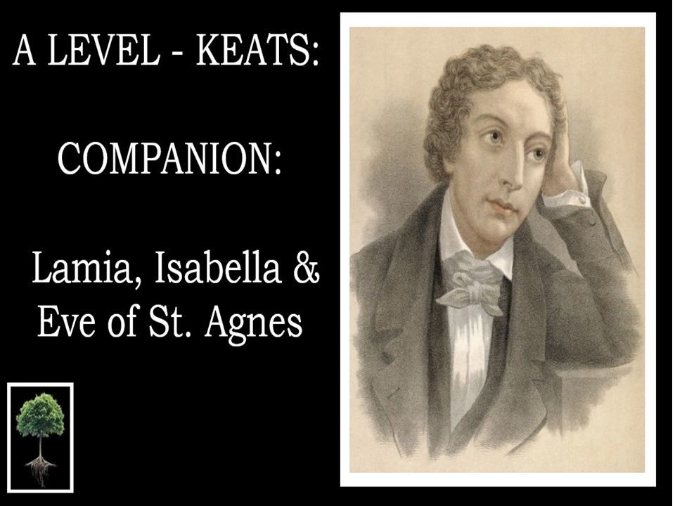 KEATS - A LEVEL  |  COMPANION:  LAMIA, ISABELLA & EVE