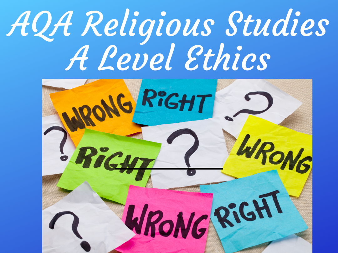 AQA A Level Religious Studies - Ethics