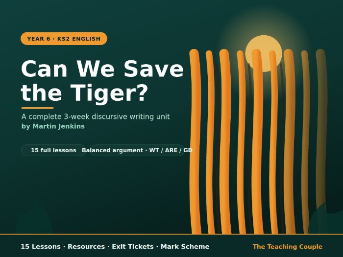 Can We Save the Tiger? | Year 6 English Unit | 15 Complete Lessons + Resources + Mark Scheme