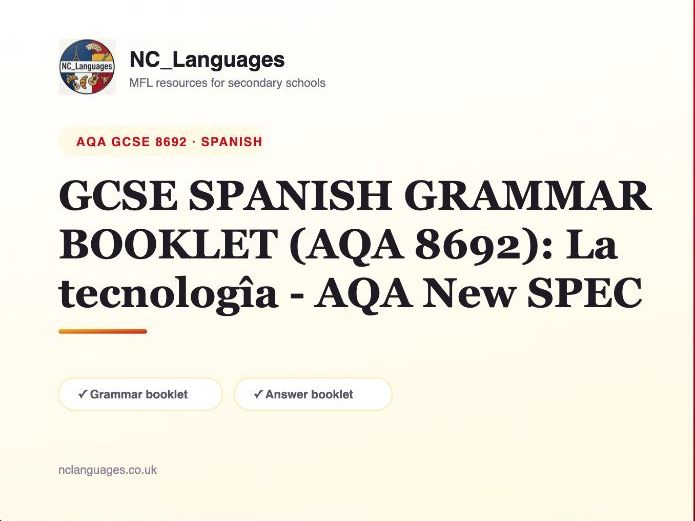 GCSE SPANISH GRAMMAR BOOKLET (AQA 8692): La tecnologîa - AQA New SPEC