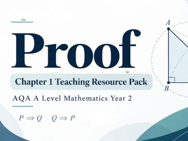 01 - Proof Teacher Pack - A2 (Year 2) Mathematics A Level AQA