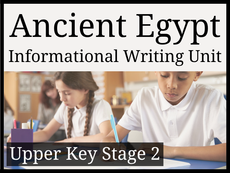 Ancient Egypt Informational Writing Unit | Year 5 & Year 6 | UKS2