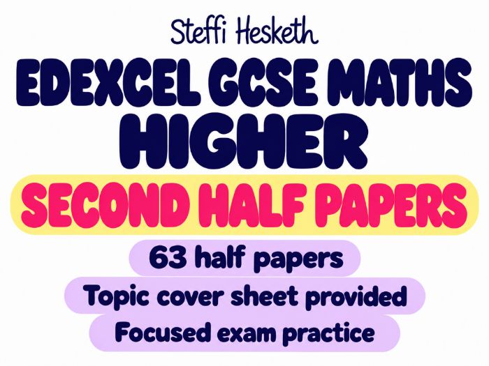 Edexcel GCSE Maths Higher Second Half Papers – 63 Pack