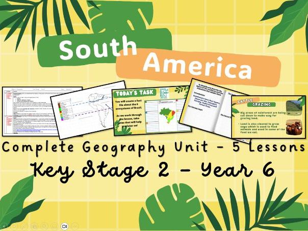 The Ecosystems of South America - Complete geography unit.  Year 6