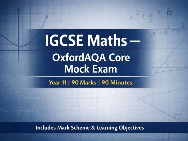 Complete Year 11 IGCSE Maths Core Mock Exam with Structured Mark Scheme (OxfordAQA)