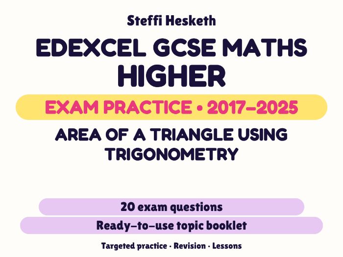 Edexcel GCSE Maths Higher: Area of a triangle using trigonometry Exam Questions | 2017-2025