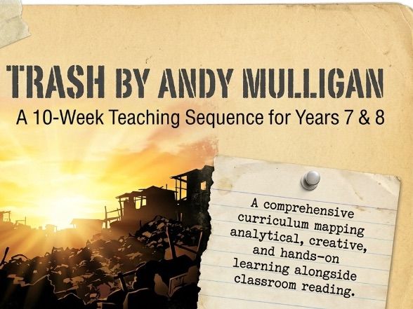 Trash Novel Study Unit | Years 7–8 English | Andy Mulligan Teaching Resource