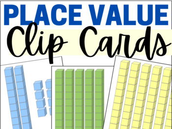 Place Value Clip Cards with Base Ten Blocks