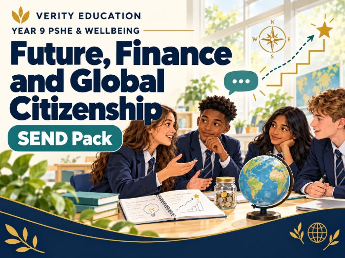 Year 9 PSHE & Wellbeing: Future, Finance and Global Citizenship — SEND Pack