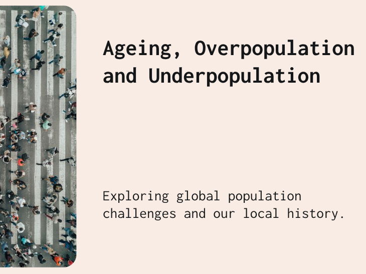 Year 7 - Population - Ageing, Overpopulation and Underpopulation
