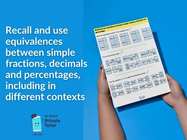 Recall and use equivalences between fractions decimals and percentages