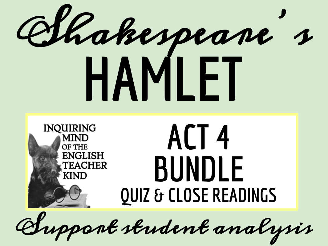 Hamlet Act 4 Quiz & Close Reading Bundle | Teaching Resources