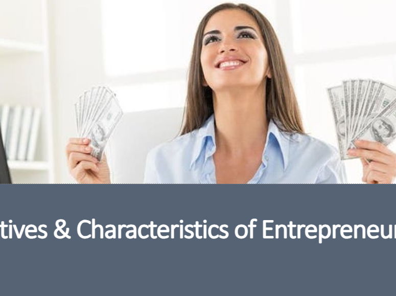 Entrepreneurial Motives & Characteristics (Edexcel A Level Business 1.5.2)