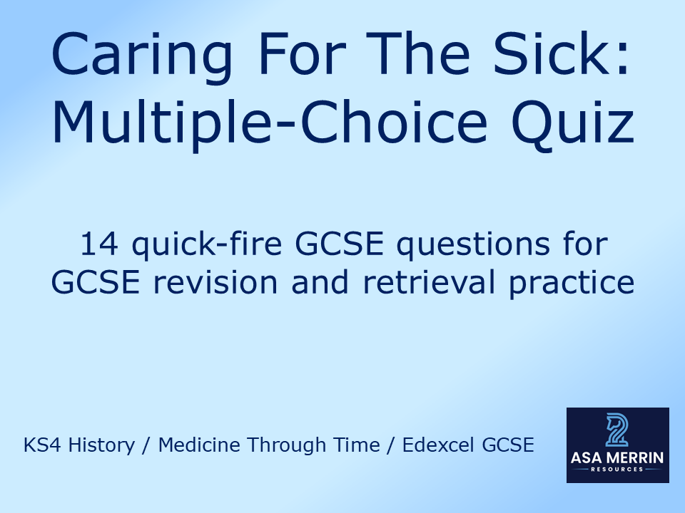 GCSE Medicine Through Time: Medieval Hospitals & Caring for the Sick Quiz – Retrieval Practice