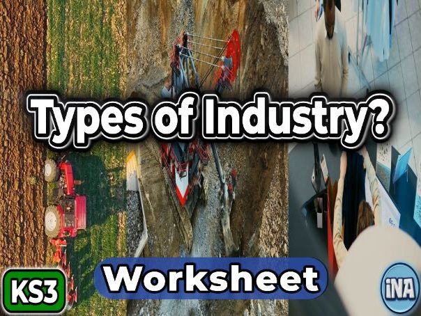Types of Industry - KS3 Geography Worksheet