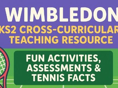 Wimbledon KS2 Cross-Curricular Teaching Resource: Fun Activities, Assessments & Tennis Facts 2026