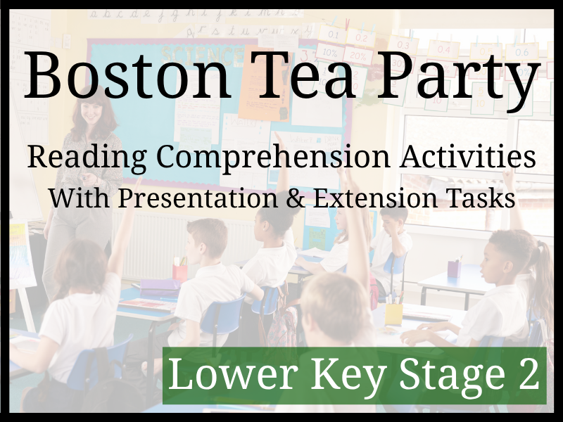 Boston Tea Party Reading Comprehension Activities | Year 3 & Year 4 | LKS2