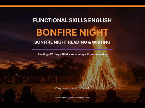 Functional Skills English Bonfire Night Reading & Writing Lesson Entry Level, Level 1 & Level 2 |