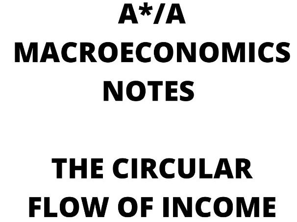 AQA A Level Economics A*/A  - circular flow of income notes