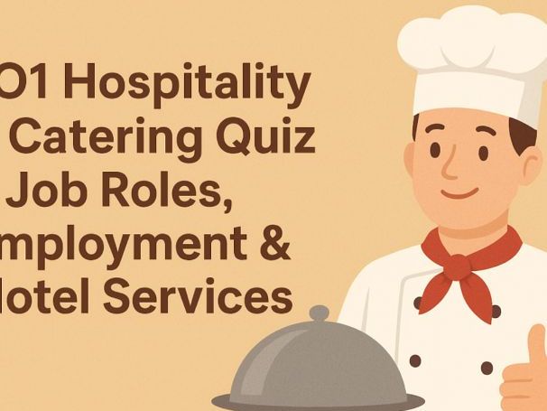 LO1 Hospitality & Catering Quiz – Job Roles, Employment & Hotel Services