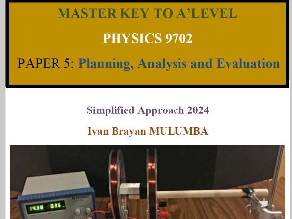 Physics 9702 PAPER 5 : PLANNING & ANALYSIS