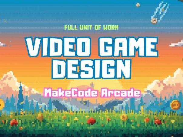 Video Game Design Unit – Full Package!