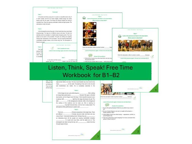 Listen, Think, Speak! Free Time — Workbook for B1–B2