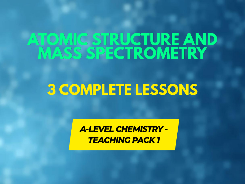 A-level Chemistry - Atomic structure & mass spectrometry pack