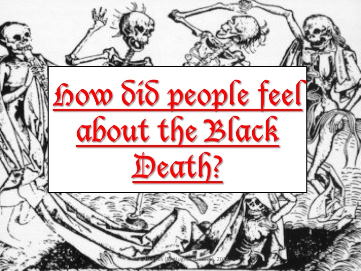 Middle Ages: How did people FEEL before, during and after the Black Death?