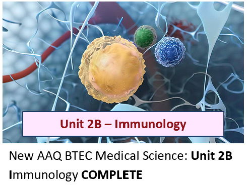 AAQ BTEC (level 3) Medical Science Unit 2B Immunology – COMPLETE