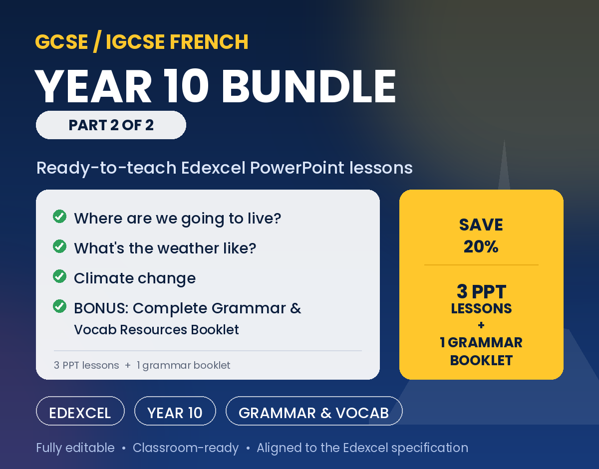 GCSE / IGCSE French Y10 BUNDLE (Part 2 of 2) - 3 Edexcel PowerPoint Lessons + Complete Grammar & Vocab Booklet
