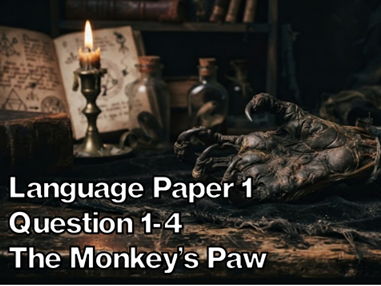 AQA English Language Paper 1 Section A - The Monkey's Paw