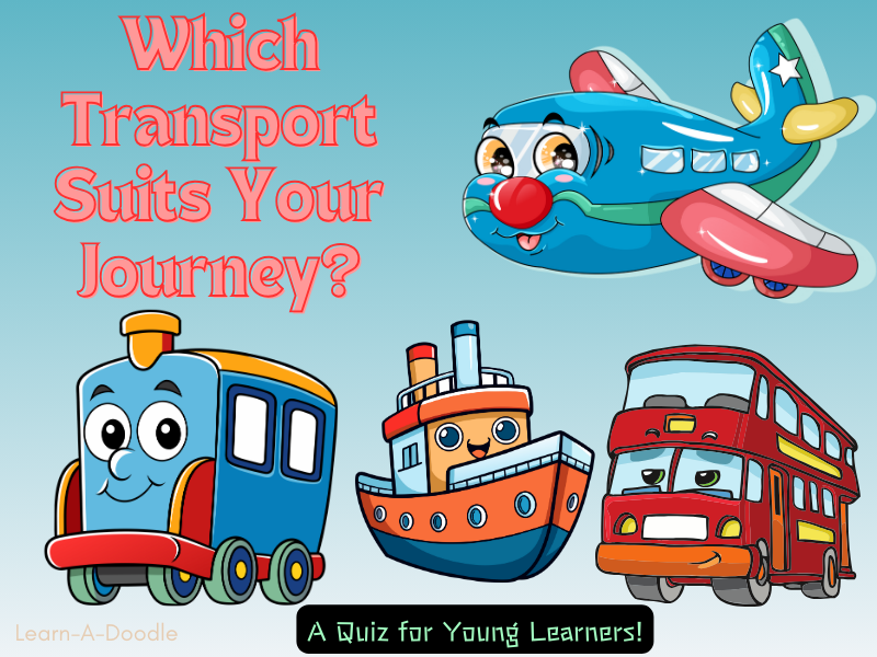 Which Transport Suits Your Journey? ~ Quiz for Young Learners!
