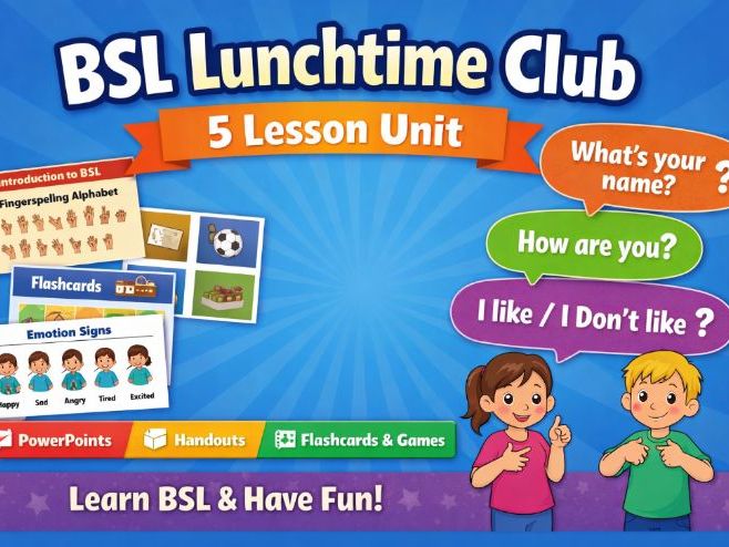 KS1/KS2 British Sign Language (BSL) Lunchtime Club – 5 Lesson Unit