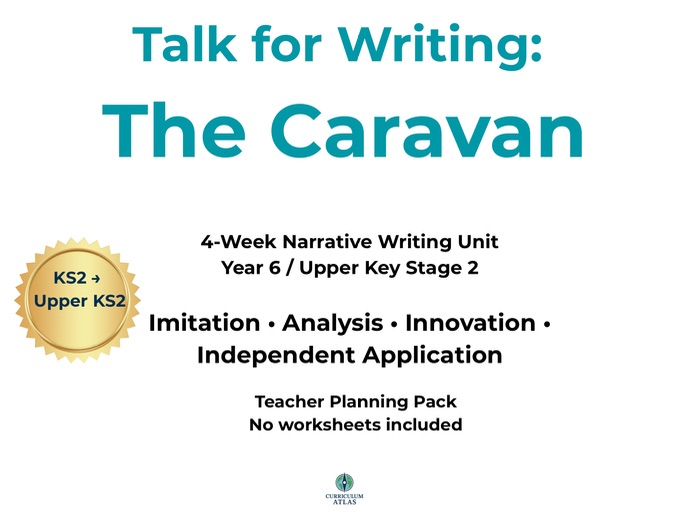Talk for Writing – The Caravan | Year 6 Narrative Writing Unit | 4-Week Planning Pack (Upper KS2)