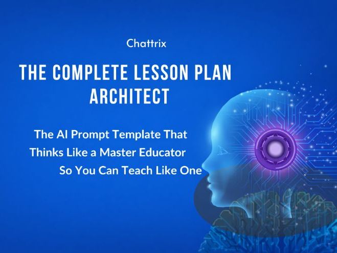 The Complete Lesson Plan Architect AI Prompt Template