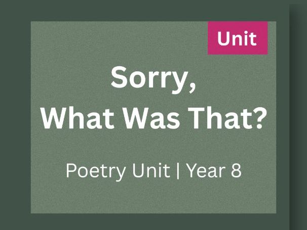 Contemporary Poetry Unit — Sorry, What Was That? | Attention, Thought & Distraction | Year 8 (KS3)