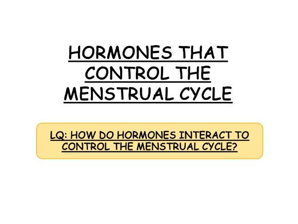 **iGCSE Biology Edexcel - HORMONES THAT CONTROL THE MENSTRUAL CYCLE**