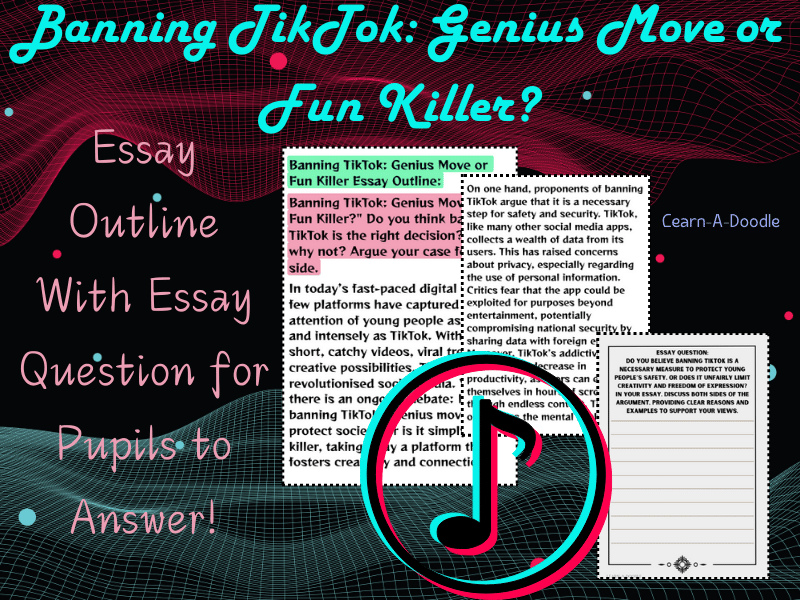 Banning TikTok: Genius Move or Fun Killer Essay Outline & Essay Challenge Pages!