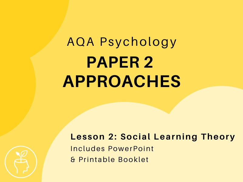 AQA Psychology - Approaches - Social Learning Theory [updated 2025 specification]
