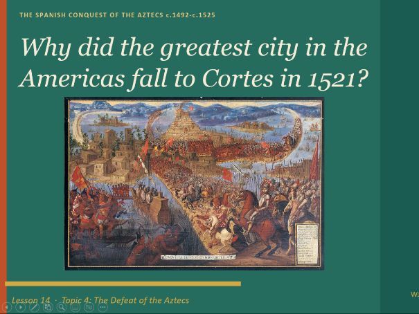 "Spanish Conquest of the Aztecs". Complete WJEC GCSE History NEA .