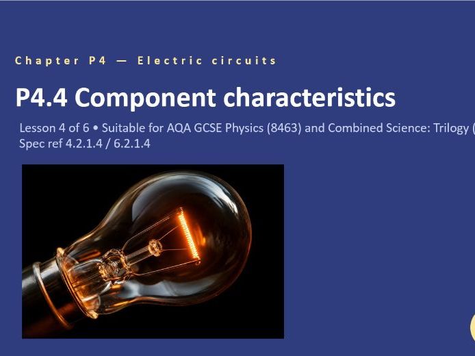 P4.4 Component Characteristics (AQA GCSE Combined Trilogy and Separate Physics)