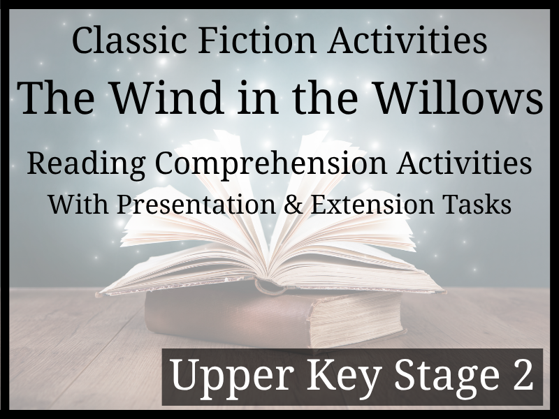 The Wind in the Willows Fiction Reading Comprehension Activities | Year 5 & Year 6 | UKS2