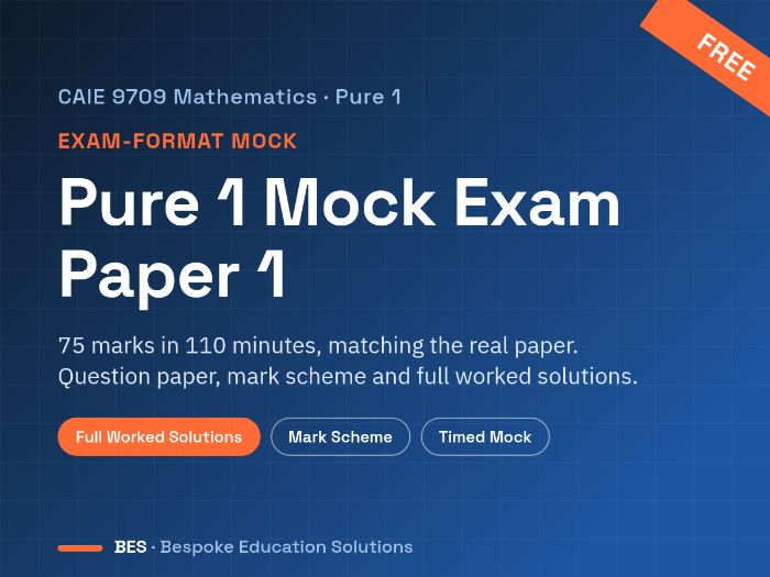 CAIE 9709 Pure 1 Mock Exam Paper 1 (75 marks, 110 min) with Mark Scheme + Full Worked Solutions
