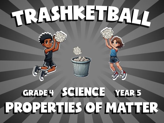 Properties of Matter TRASHKETBALL Science Game | No-Prep Year 5 Review Activity