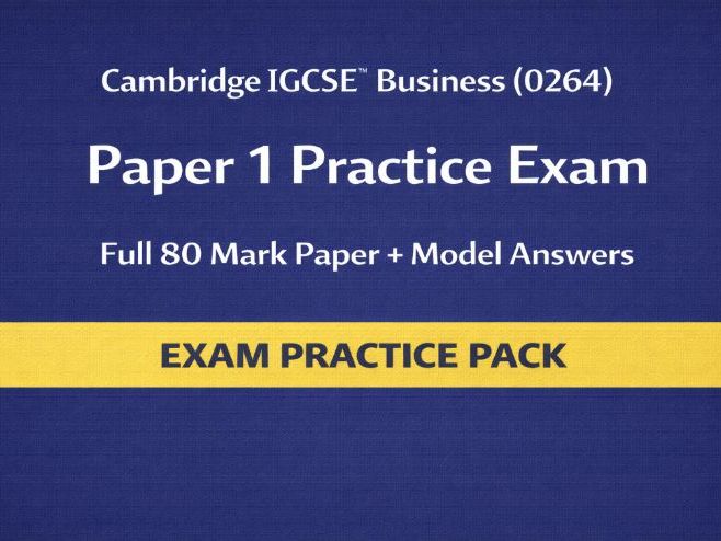 Cambridge IGCSE Business (0264) – Paper 1 Practice Exam | Full 80 Mark Paper + Model Answers