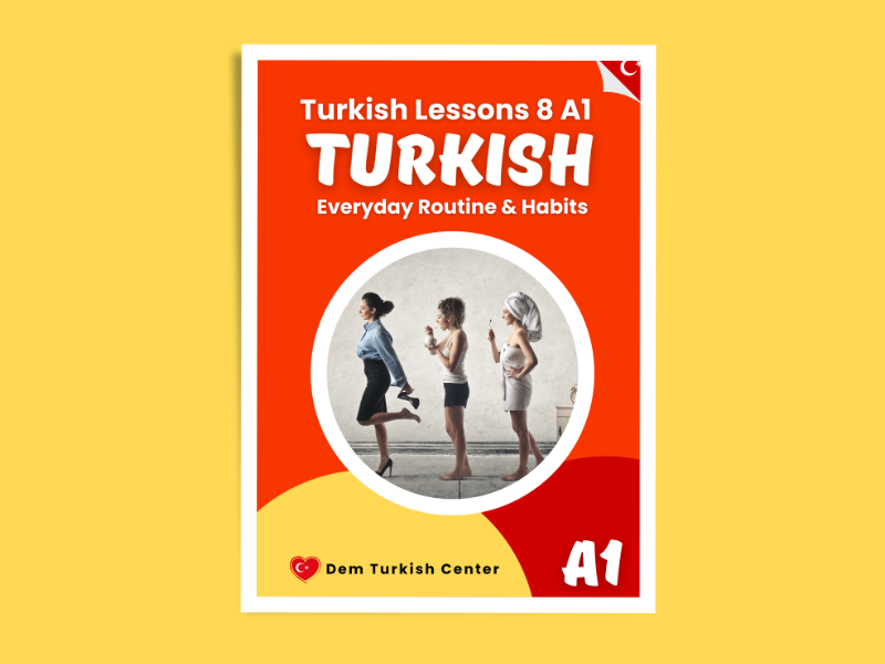 Turkish Lessons A1/8: Everyday Routine & Habits