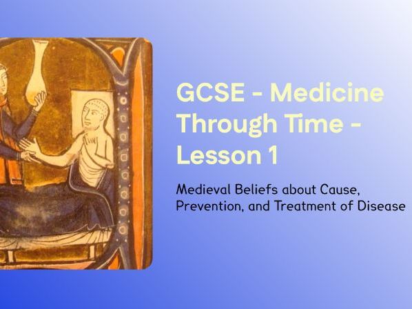 GCSE Medicine Through Time – Lesson 1: Medieval Explanations and Treatments (c.1250–1500)